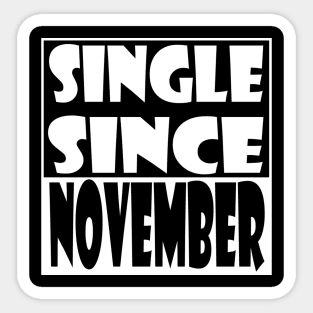 Single Since November Sticker